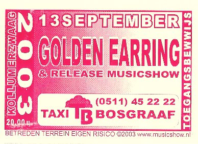 Golden Earring show ticket September 13, 2003 Kollumerzwaag - Feesttent